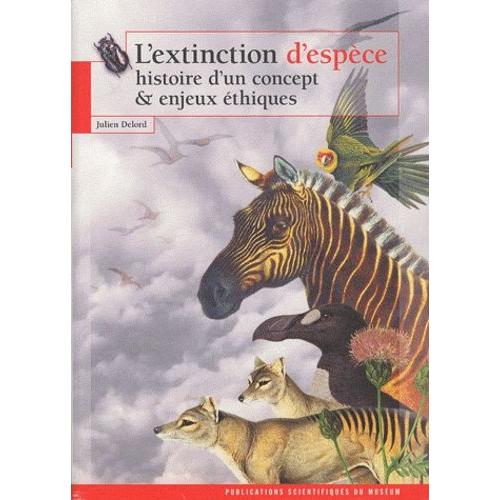 L'extinction D'espèce - Histoire D'un Concept Et Enjeux Éthiques