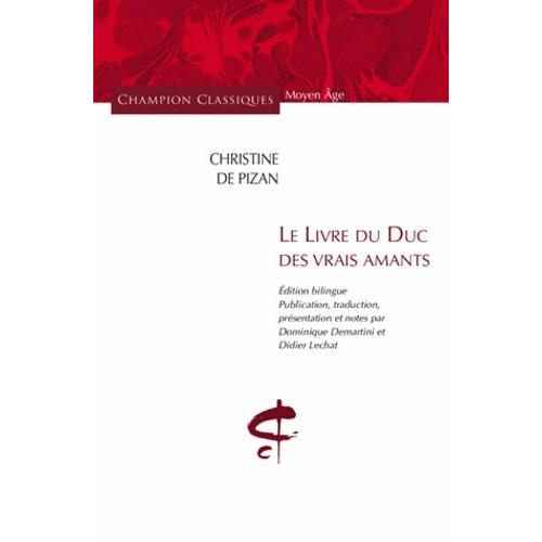Le Livre Du Duc Des Vrais Amants - Edition Bilingue Français-Ancien Français