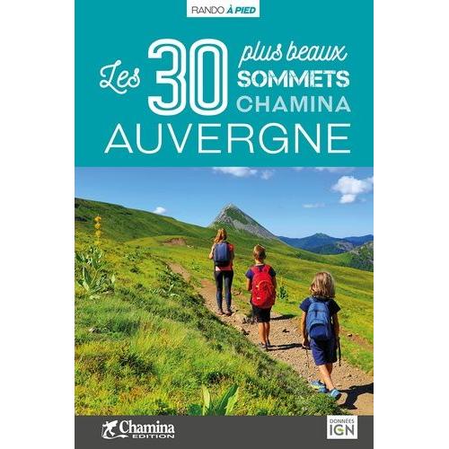 Auvergne - Les 30 Plus Beaux Sommets