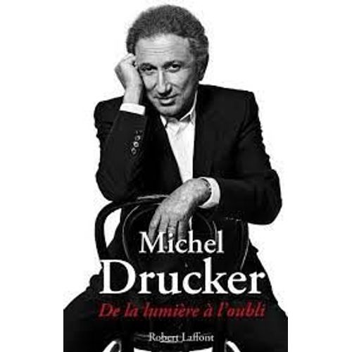 De La Lumière À L'oubli Mémoires Souvenirs Intimes Confidences Sur Sa Vie À La Télé Par Michel Drucker Animateur De Télévision Avec Une Belle Dédicace À Laurent Gerra ! Robert Laffont 2013