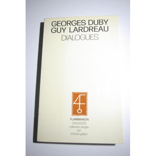 Georges Duby - Guy Lardreau : Dialogues