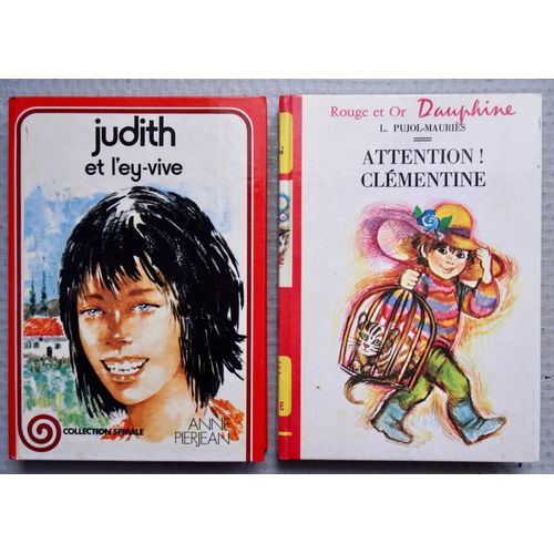 Lot De 2 Livres Pour Grands Enfants : *Judith Et L'ey-Vive (Anne Pierjean - Coll. Spirale) *Attention! Clémentine (L. Pujol-Maurièes - Rouge Et Or)