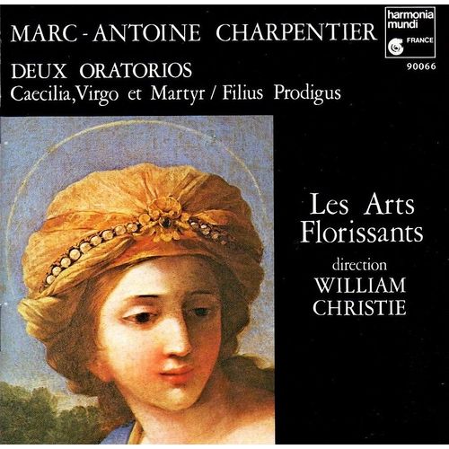 Deux Oratorios : Caecilia, Virgo Et Martyr / Filius Prodigus - Magnificat H.73 (Les Arts Florissants - William Christie)