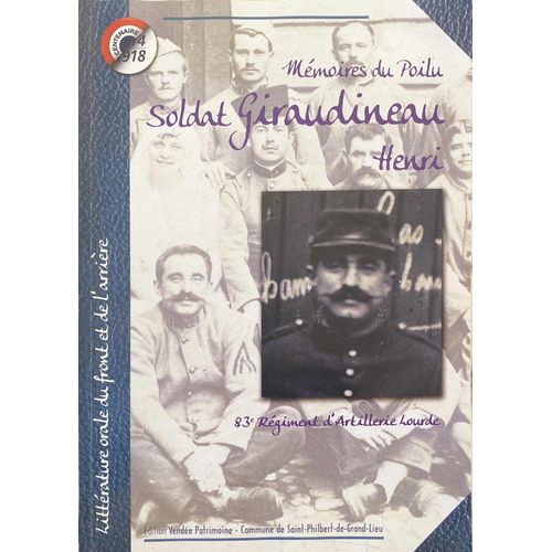 Mémoire Du Poilu Soldat Giraudineau Henri. 83e Régiment D'artillerie Lourde