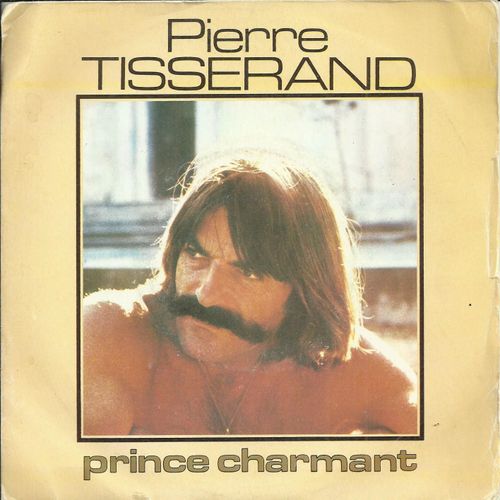 Prince Charmant (Pierre Tisserand) 2'53 / Sois Gentille Et Comprehensive (P. Tisserand) 2'33