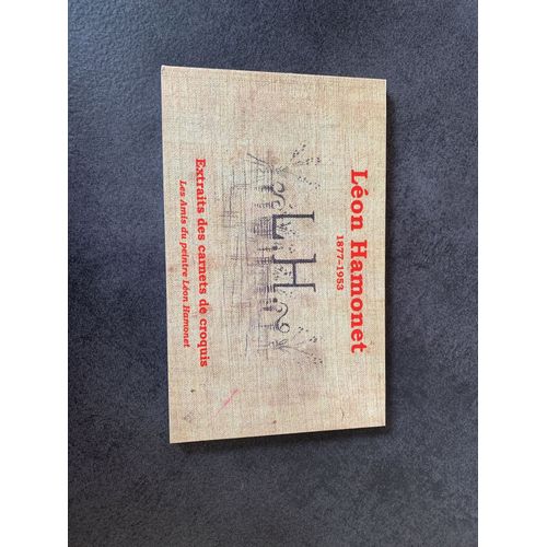 Léon Hamonet. 1877-1953. Extraits Des Carnets De Croquis. Les Amis Du Peintre.
