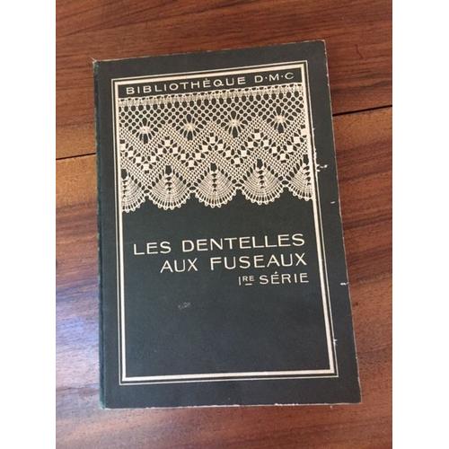 Les Dentelles Aux Fuseaux - 1re Série - Bibliothèque D.M.C.