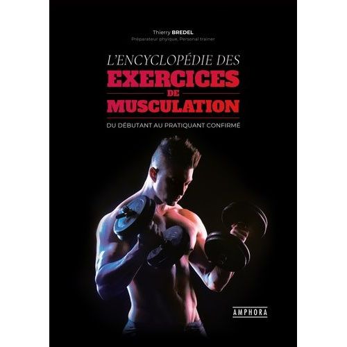 L'encyclopédie Des Exercices De Musculation