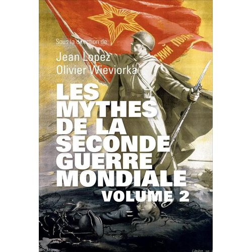 Les Mythes De La 2de Guerre Mondiale Vol 2