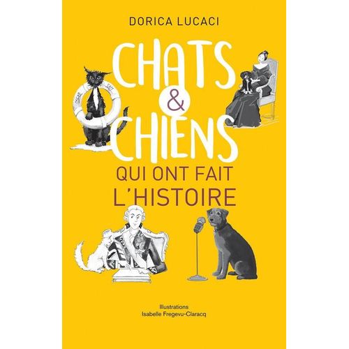 Chats Et Chiens Qui Ont Fait L'histoire