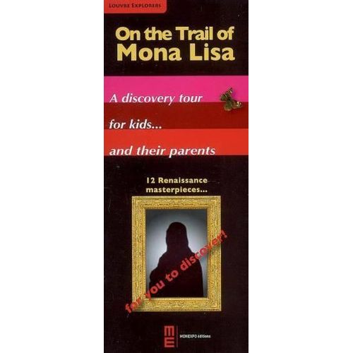 On The Trail Of Mona Lisa : A Discovery Tour For Kids And Their Parents.