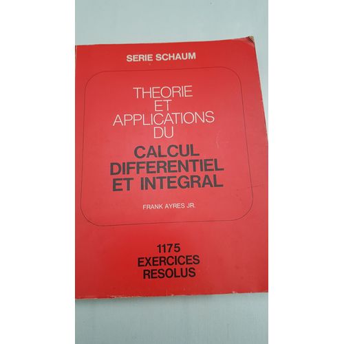 Calcul Différentiel Et Intégral Theorie Et Applications