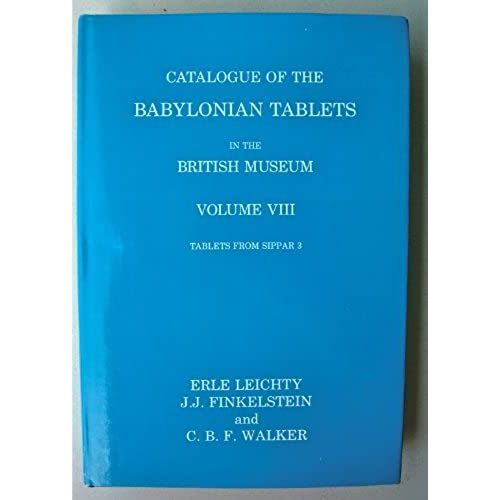 Catalogue Of The Babylonian Tablets In The British Museum: Tablets From Sippar Iii V. Viii