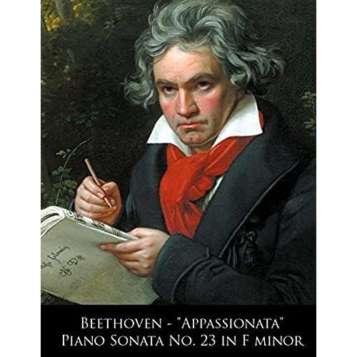 Beethoven Appassionata: Piano Sonata No. 23 In F Minor (Beethoven Piano Sonatas)