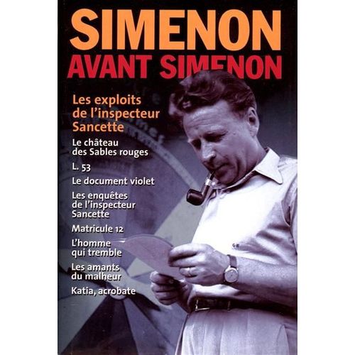Simenon Avant Simenon - Les Exploits De L'inspecteur Sancette