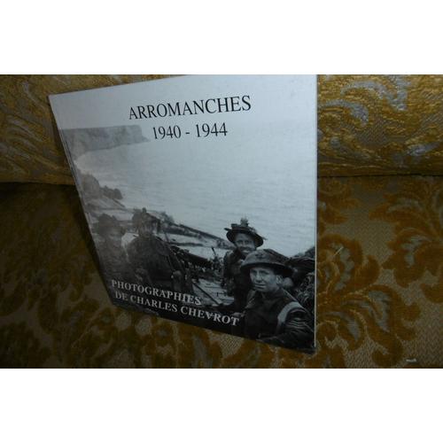 Arromanches 1940-1944 , Photographies Inedites De Charles Chevrot