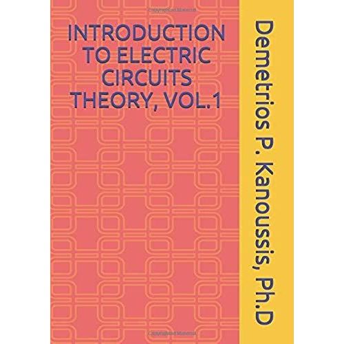 Introduction To Electric Circuits Theory, Vol.1 (The Electrical Engineering Series)