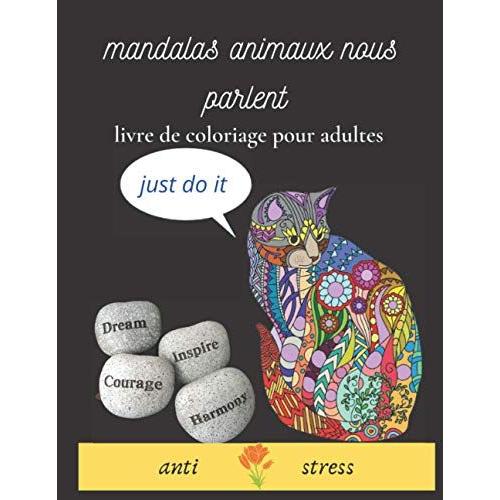 Mandalas Animaux Nous Parlent Livre De Coloriage Pour Adultes Anti- Stress: Mandala Adulte, Jeux Couleur, Livre À Colorier, 50 Mandalas Anti- Stress Et Relaxant,Mandalas Coloriage Pour Adultes Mandala