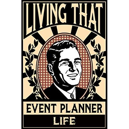Living That Event Planner Life: Notebook: Funny Event Planner Gifts For Men