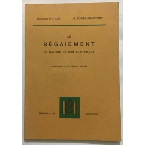Le Bégaiement - Sa Nature Et Son Traitement