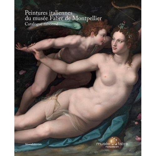 Peintures Italiennes Du Musée Fabre De Montpellier - Catalogue Raisonné