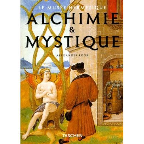 Alchimie Et Mystique - Le Musée Hermétique