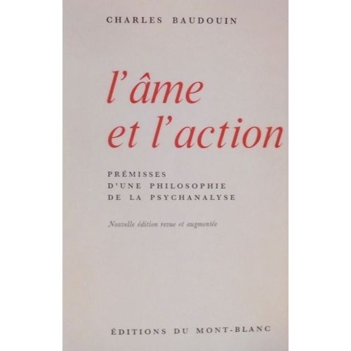 L'Âme Et L'Action - Prémisses D'Une Philosophie De La Psychanalyse