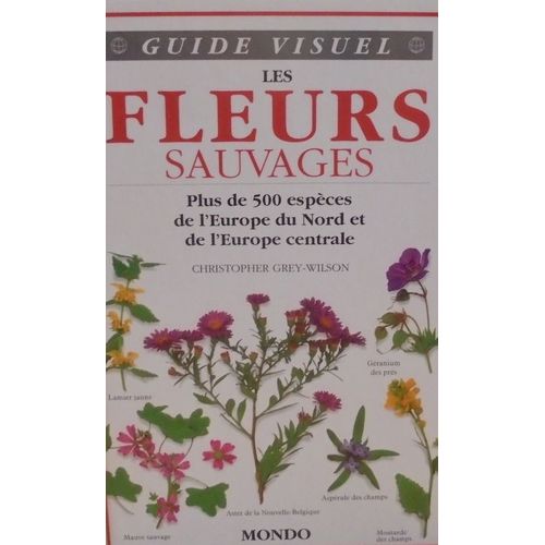 Les Fleurs Sauvages: Plus De 500 Espèces De L'europe Du Nord Et De L'europe Centrale