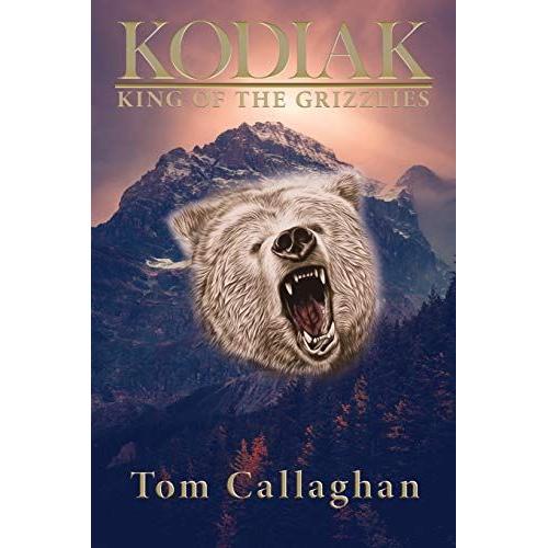 Kodiak: King Of The Grizzlies