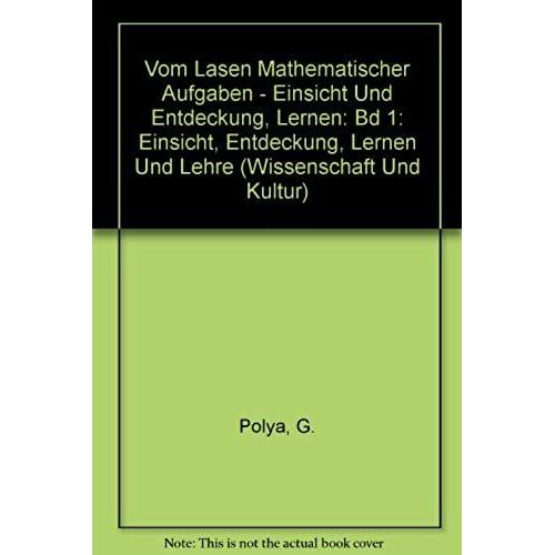 Vom Loesen Mathematischer Aufgaben: Einsicht Und Entdeckung, Lernen Und Lehre (Wissenschaft Und Kultur)