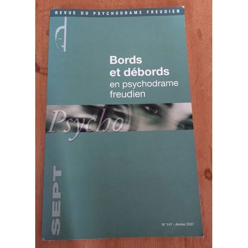 Bords Et Debords En Psychodrame Freudien N 147- Annee 2007