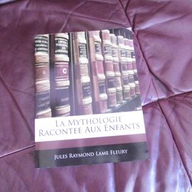 Rare Réédition D Un Livre Ancien ( 1872 ) Gros Caractères ( Mal Voyants ) La Mythologie Racontée Aux Enfants Par M. Lamé Fleury Tirée Du Cours D Histoire Raconté Aux Enfants Et A La Jeunesse