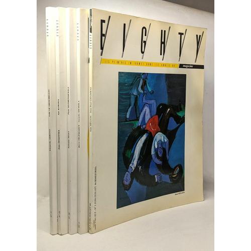 5 Numéro De Eighty Magazine Les Peintres En France Dans Les Années 80: N°3 Hélion/Chambas + N°15 Télémaque/Dicrola + N°28 Segui/Klemensiewicz + N°29 Degottex/Kuroda + N°31 Arroyo/Le Groumellec