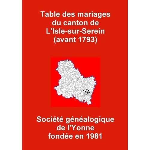 Table Des Mariages Du Canton De L'isle-Sur-Serein (Avant 1793)