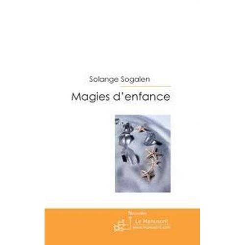 Magies D'enfance - Petites Histoires Pour Adultes