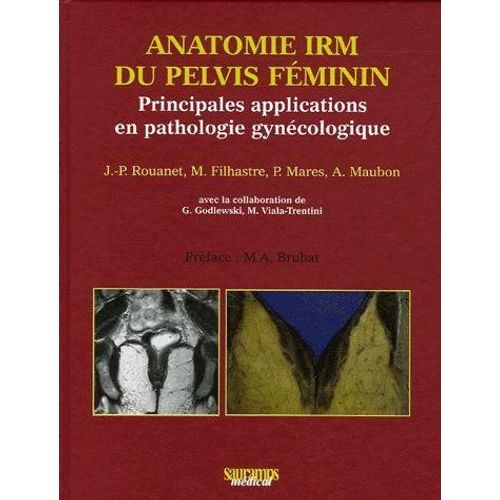 Anatomie Irm Du Pelvis Féminin - Principales Applications En Pathologie Gynécologique