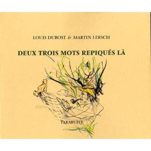 Deux Trois Mots Repiques La - Louis Dubost Martin Lersch