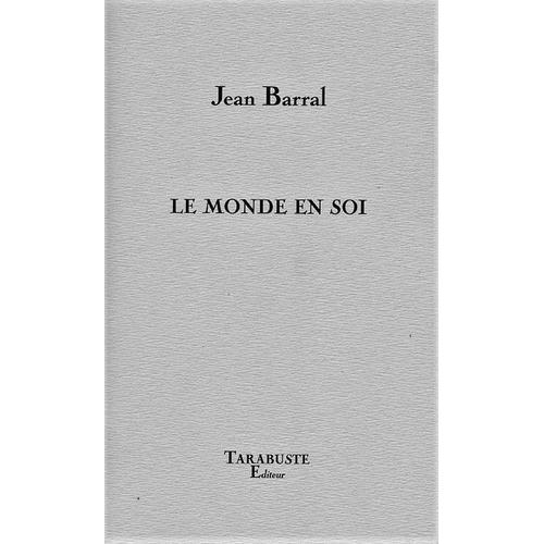 Le Monde En Soi T.I Et T.Ii - Jean Barral