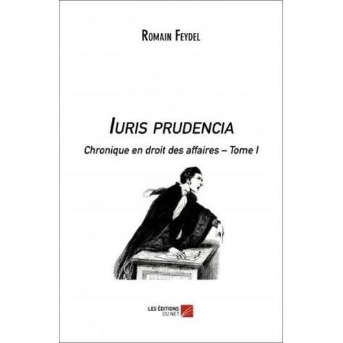 Iuris Prudencia - Chronique En Droit Des Affaires T.1