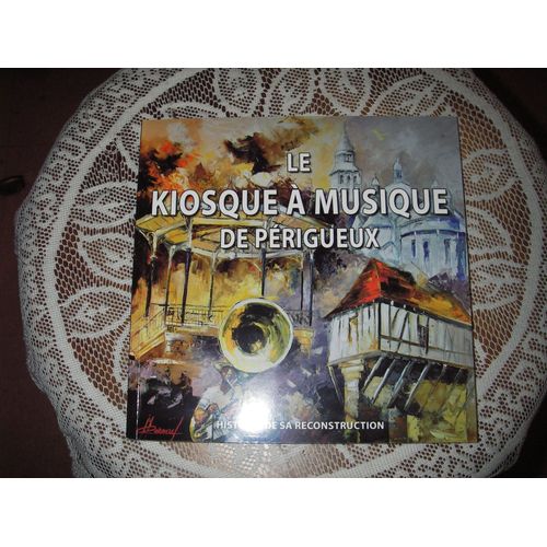 Le Kioske À Musique De Périgueux. Histoire De Sa Reconstruction.