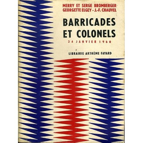 Barricades Et Colonels - 24 Janvier 1960