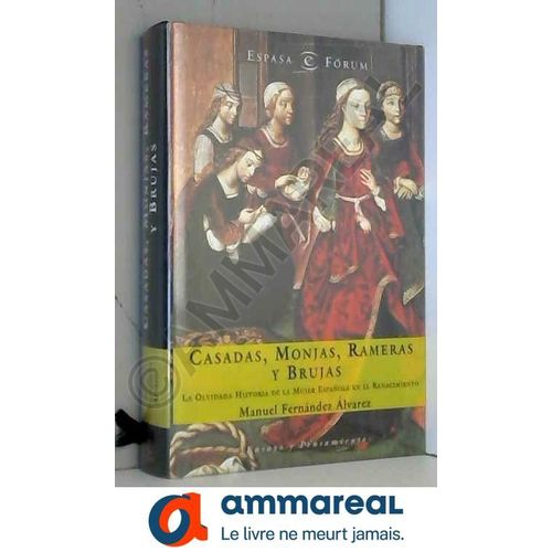 Casadas, Monjas, Rameras Y Brujas