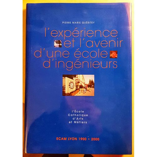 L'expérience Et L'avenir D'une École D'ingénieurs L'ecam Lyon
