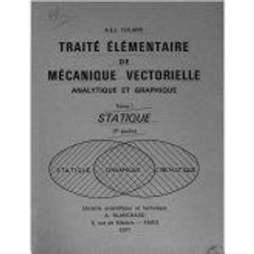 Traité Élémentaire De Mécanique Vectorielle Analytique Et Graphique Tome 1