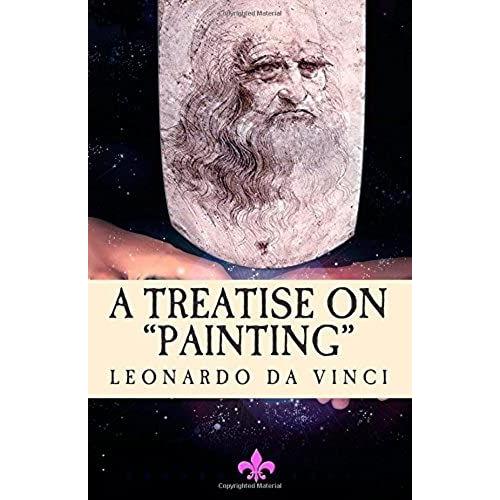 A Treatise On Painting: Translated From The Original Italian