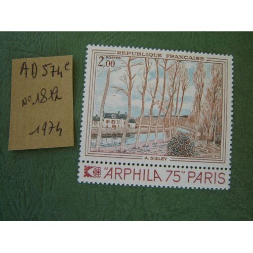 Ad 574 C // Timbre France Neuf 1974* N° 1812 "A.Sisley"" Oeuvre"" Arphila 75 "Paris""