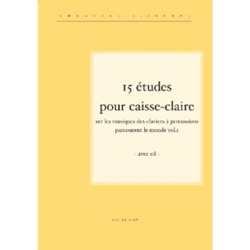 15 Études Pour Caisse-Claire Sur Les Musiques Des Claviers À Percussions Parcourent Le Monde Volume 1 Avec Cd
