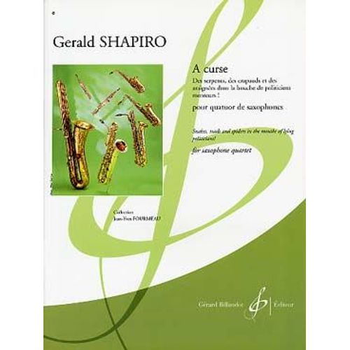 A Curse : Des Serpents, Des Crapauds Et Des Araignées Dans La Bouche De Politiciens Menteurs ! Pour Quatuor De Saxophones