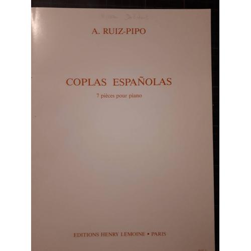 7 Pièces Pour Piano  Coplas Españolas.     De A Ruiz. Pipo 