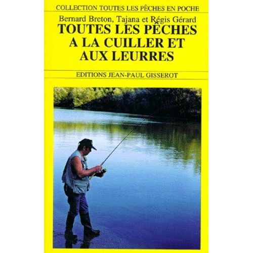 Toutes Les Pêches À La Cuiller Et Autres Leurres